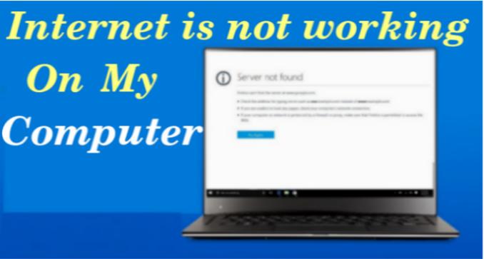why my internet is not working in laptop